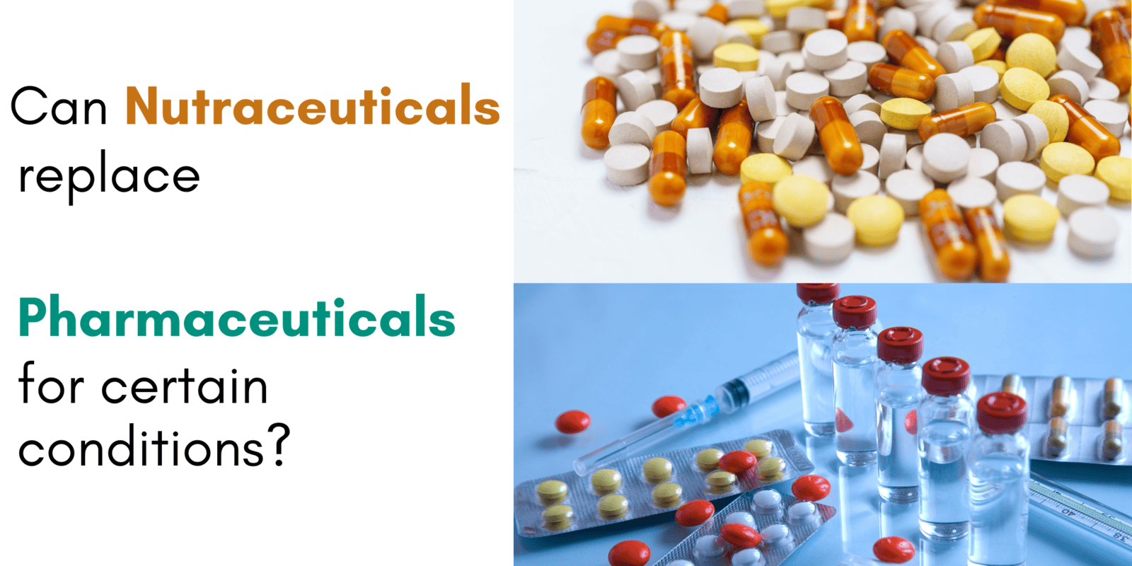 Can nutraceuticals replace pharmaceuticals for certain conditions?
